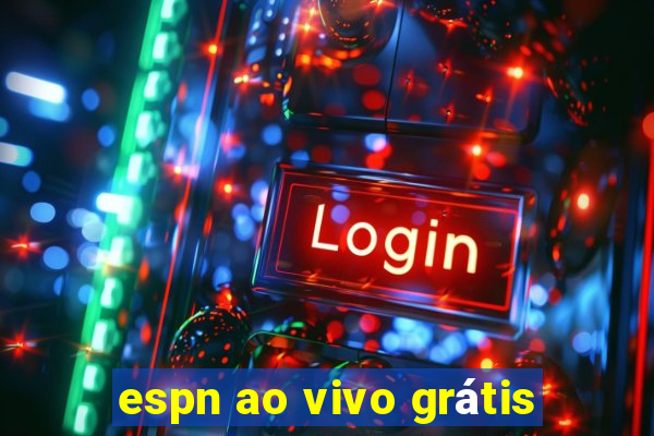 espn ao vivo grátis